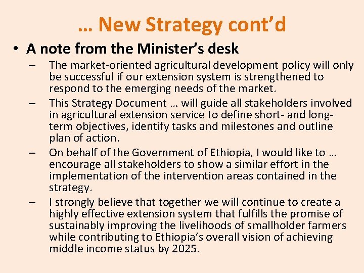 … New Strategy cont’d • A note from the Minister’s desk – – The