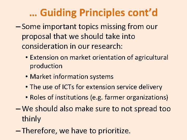 … Guiding Principles cont’d – Some important topics missing from our proposal that we