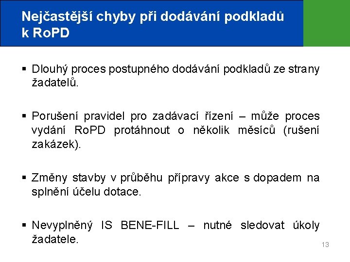 Nejčastější chyby při dodávání podkladů k Ro. PD § Dlouhý proces postupného dodávání podkladů