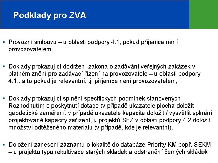 Podklady pro ZVA § Provozní smlouvu – u oblasti podpory 4. 1, pokud příjemce