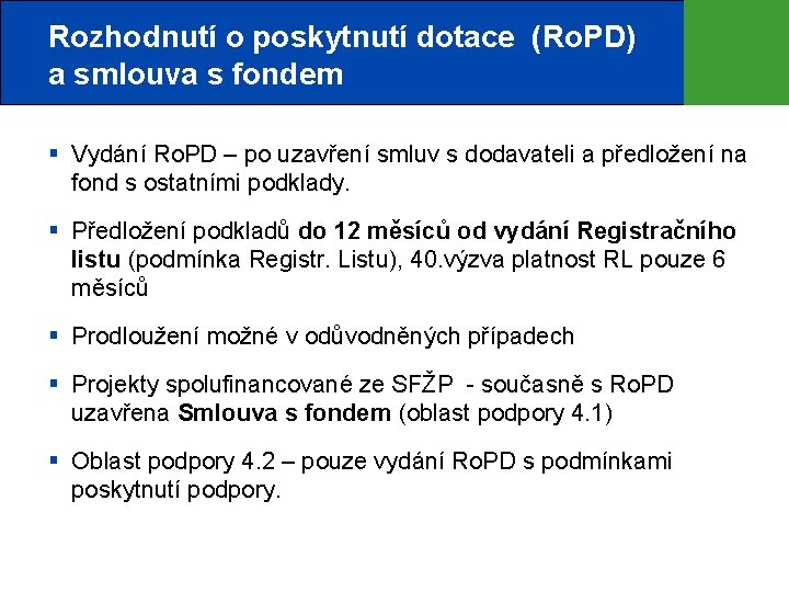 Rozhodnutí o poskytnutí dotace (Ro. PD) a smlouva s fondem § Vydání Ro. PD