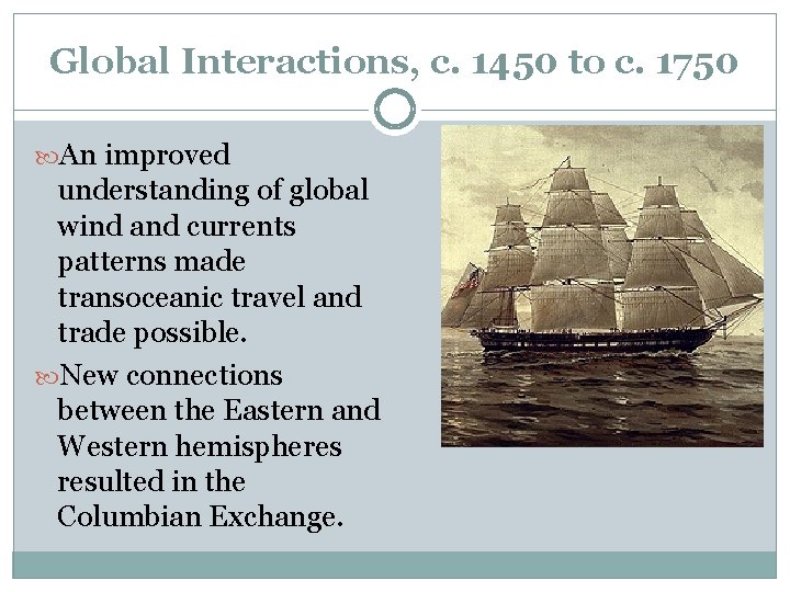 Global Interactions, c. 1450 to c. 1750 An improved understanding of global wind and