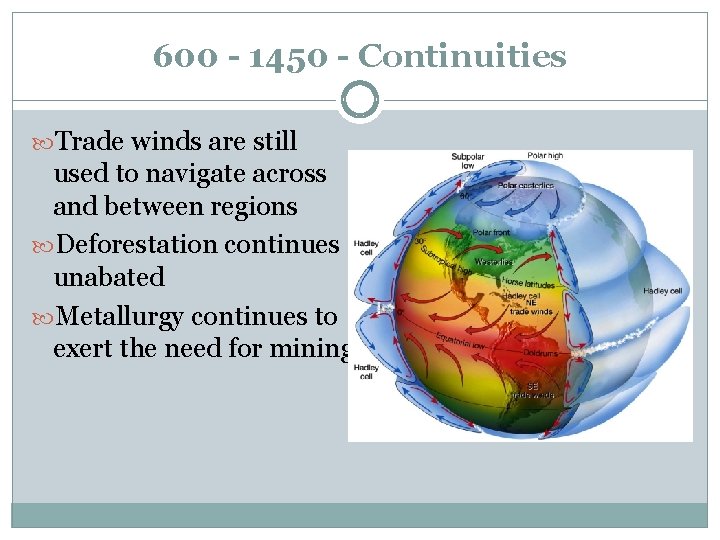 600 - 1450 - Continuities Trade winds are still used to navigate across and