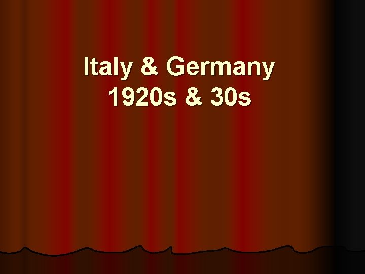 Italy & Germany 1920 s & 30 s 