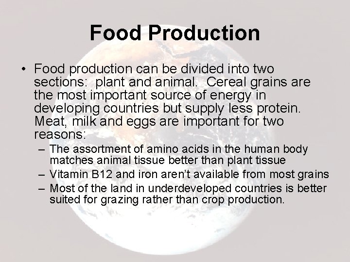 Food Production • Food production can be divided into two sections: plant and animal.