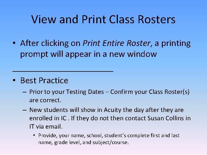 View and Print Class Rosters • After clicking on Print Entire Roster, a printing View and Print Class Rosters • After clicking on Print Entire Roster, a printing