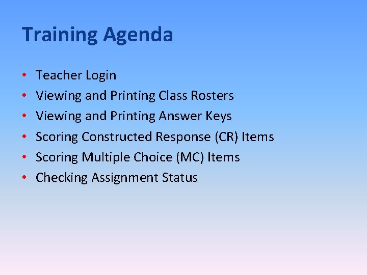 Training Agenda • • • Teacher Login Viewing and Printing Class Rosters Viewing and Training Agenda • • • Teacher Login Viewing and Printing Class Rosters Viewing and