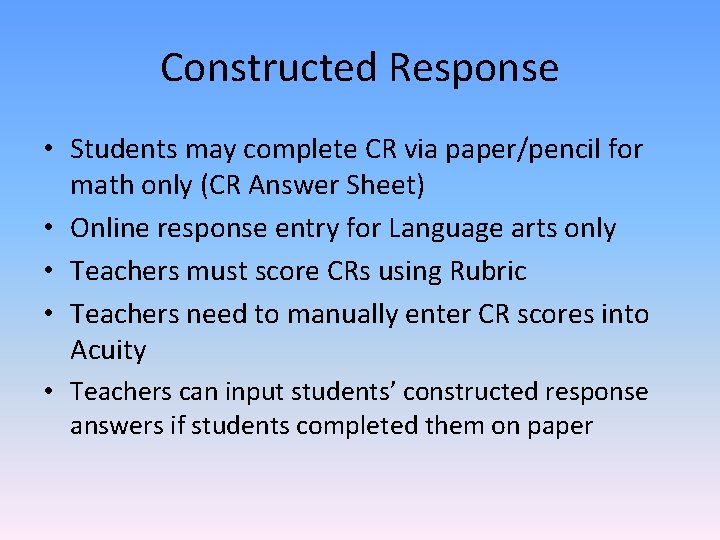 Constructed Response • Students may complete CR via paper/pencil for math only (CR Answer Constructed Response • Students may complete CR via paper/pencil for math only (CR Answer