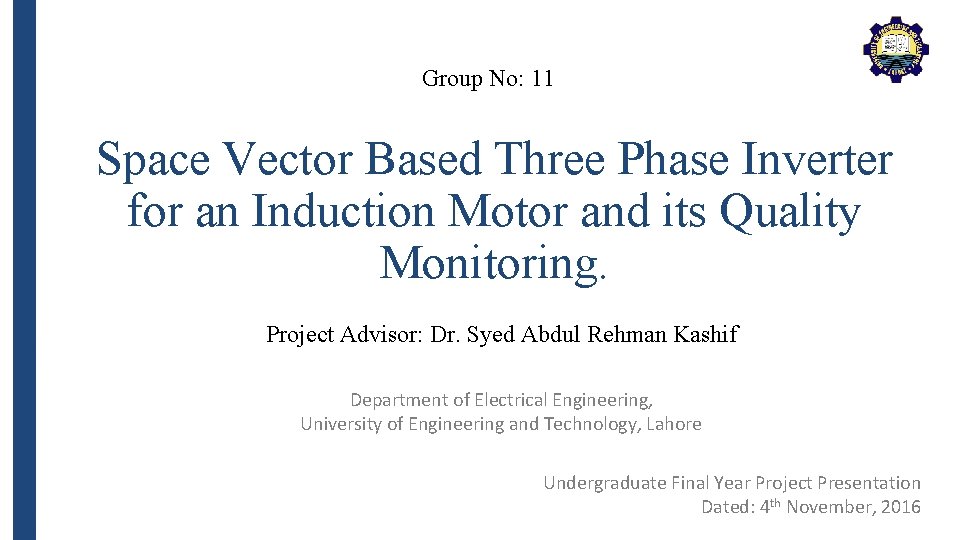 Group No: 11 Space Vector Based Three Phase Inverter for an Induction Motor and