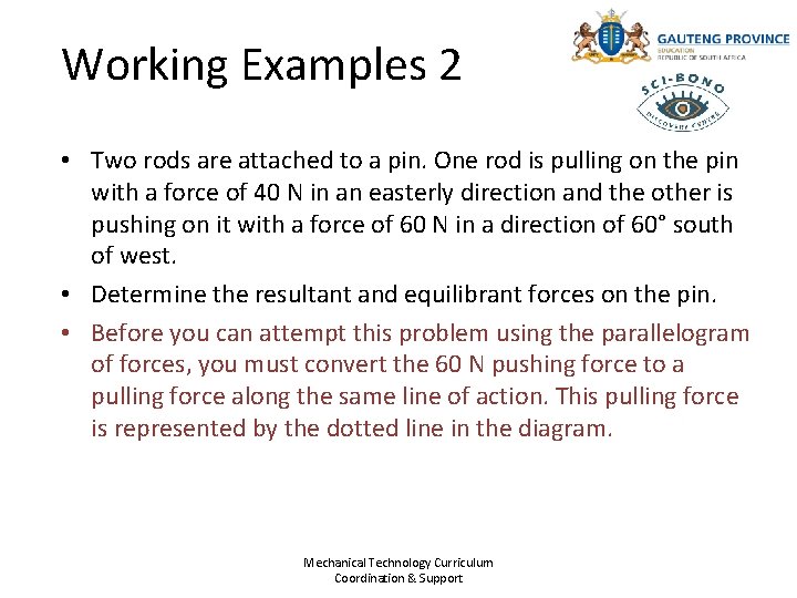 Working Examples 2 • Two rods are attached to a pin. One rod is