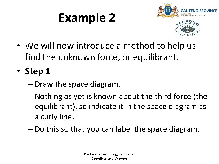 Example 2 • We will now introduce a method to help us find the