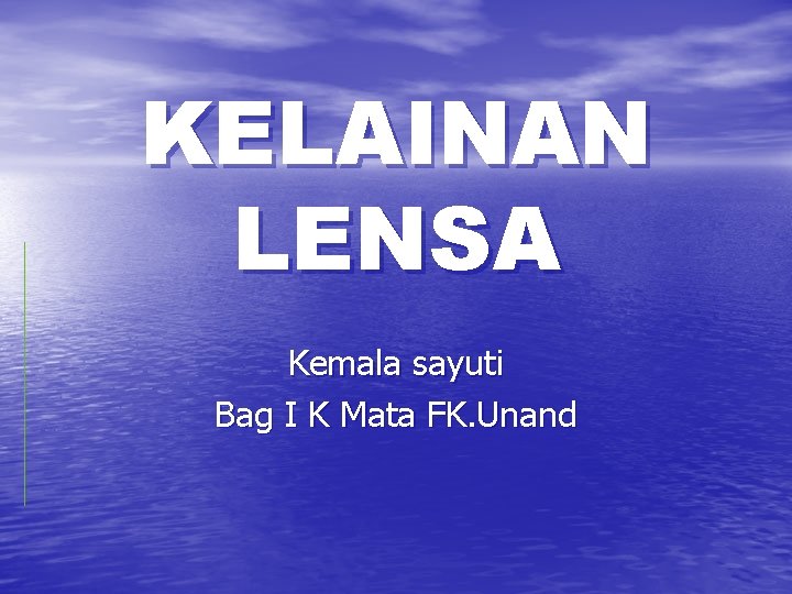 KELAINAN LENSA Kemala sayuti Bag I K Mata FK. Unand 