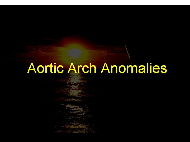 Aortic Arch Anomalies 1 