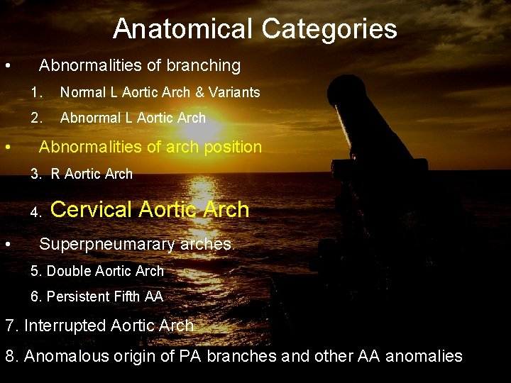 Anatomical Categories • • Abnormalities of branching 1. Normal L Aortic Arch & Variants