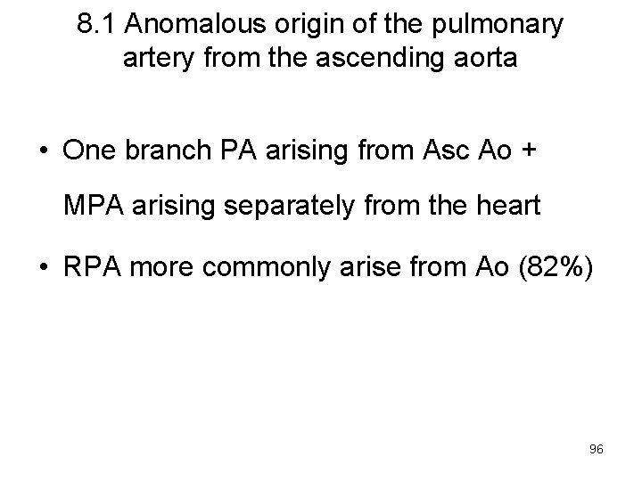 8. 1 Anomalous origin of the pulmonary artery from the ascending aorta • One