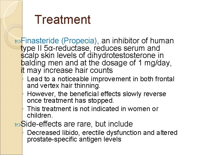 Treatment Finasteride (Propecia), an inhibitor of human type II 5α-reductase, reduces serum and scalp