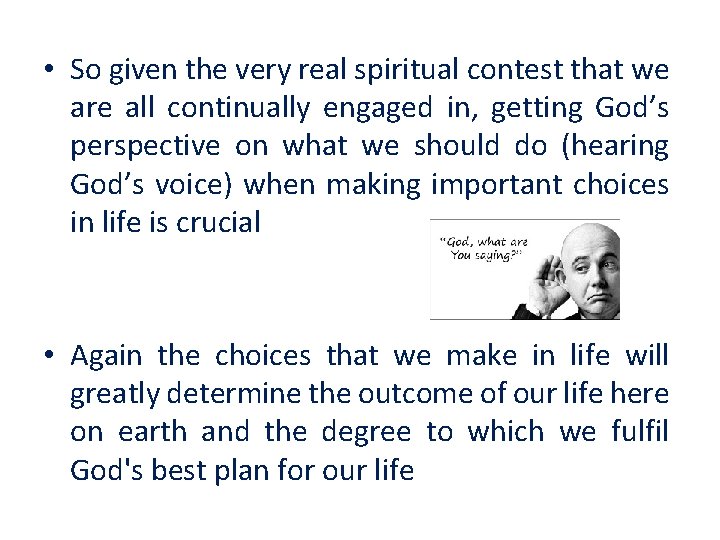  • So given the very real spiritual contest that we are all continually