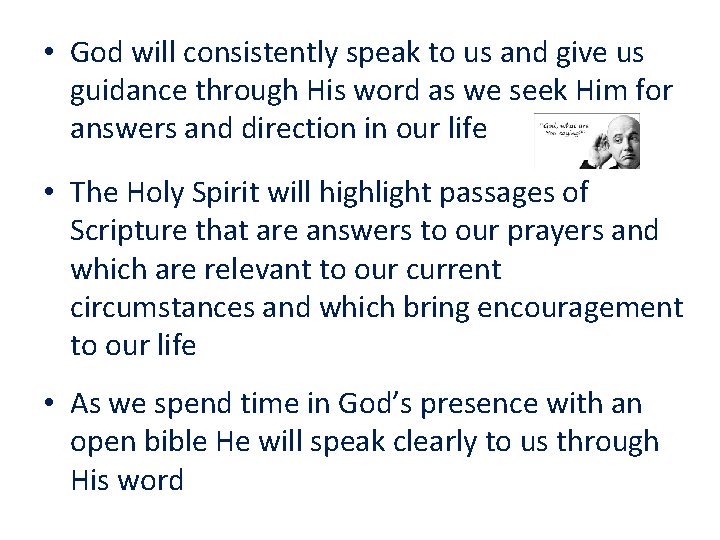  • God will consistently speak to us and give us guidance through His