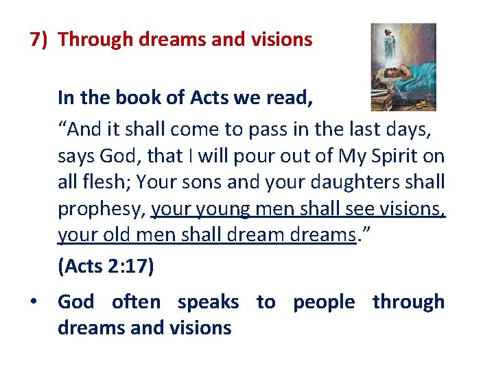 7) Through dreams and visions In the book of Acts we read, “And it