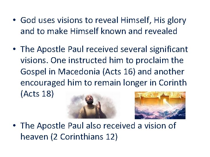  • God uses visions to reveal Himself, His glory and to make Himself