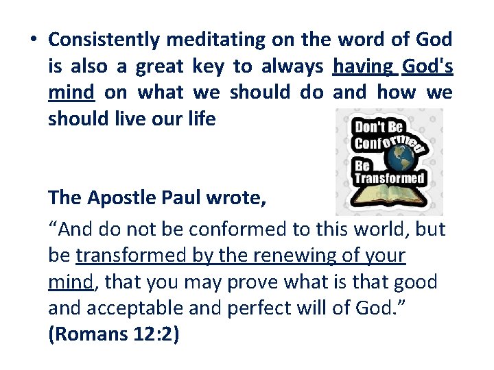  • Consistently meditating on the word of God is also a great key