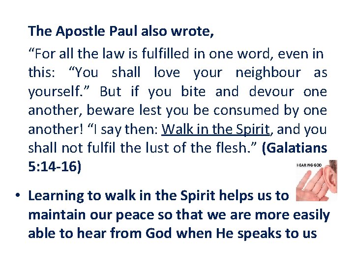 The Apostle Paul also wrote, “For all the law is fulfilled in one word,