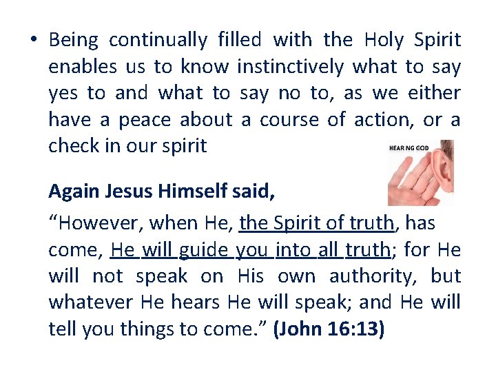  • Being continually filled with the Holy Spirit enables us to know instinctively