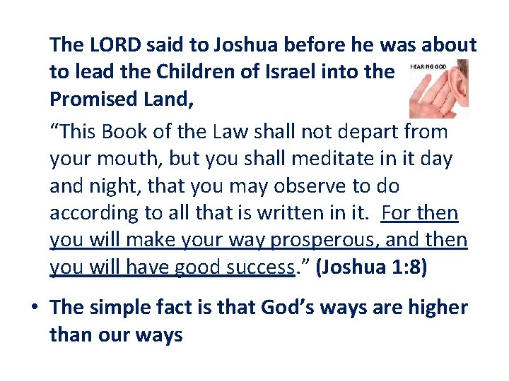 The LORD said to Joshua before he was about to lead the Children of