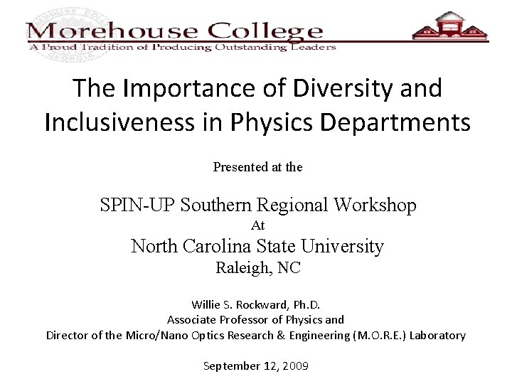 The Importance of Diversity and Inclusiveness in Physics Departments Presented at the SPIN-UP Southern