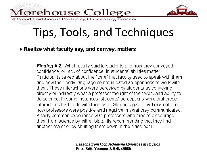 Tips, Tools, and Techniques ● Realize what faculty say, and convey, matters Finding #