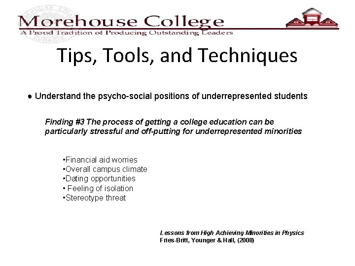 Tips, Tools, and Techniques ● Understand the psycho-social positions of underrepresented students Finding #3