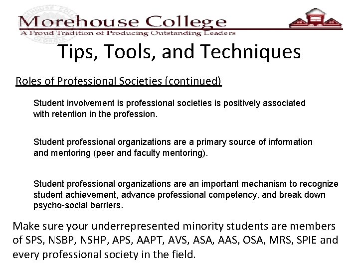Tips, Tools, and Techniques Roles of Professional Societies (continued) Student involvement is professional societies