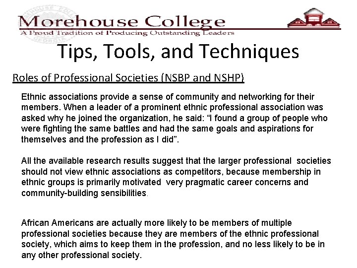 Tips, Tools, and Techniques Roles of Professional Societies (NSBP and NSHP) Ethnic associations provide