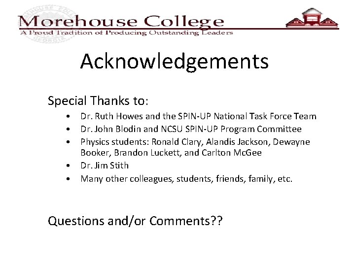 Acknowledgements Special Thanks to: • Dr. Ruth Howes and the SPIN-UP National Task Force