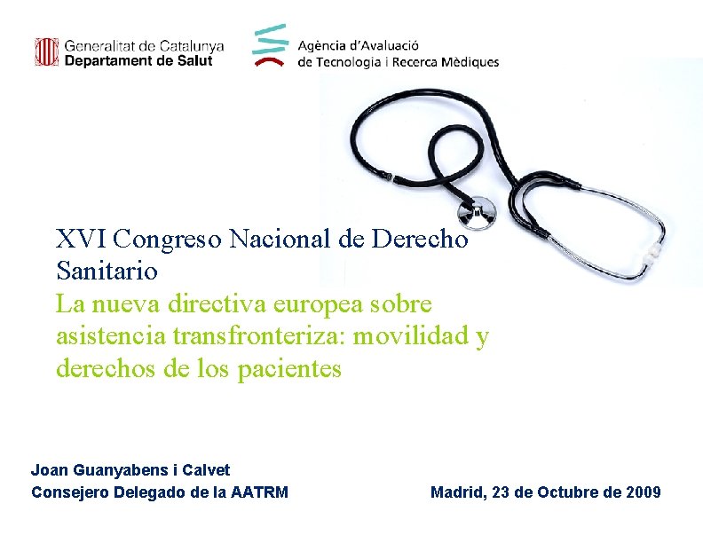 XVI Congreso Nacional de Derecho Sanitario La nueva directiva europea sobre asistencia transfronteriza: movilidad