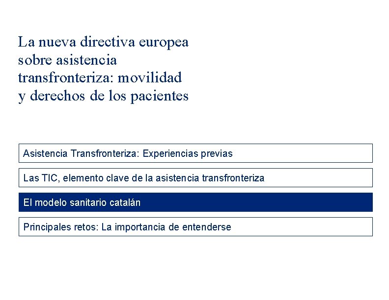 La nueva directiva europea sobre asistencia transfronteriza: movilidad y derechos de los pacientes Asistencia