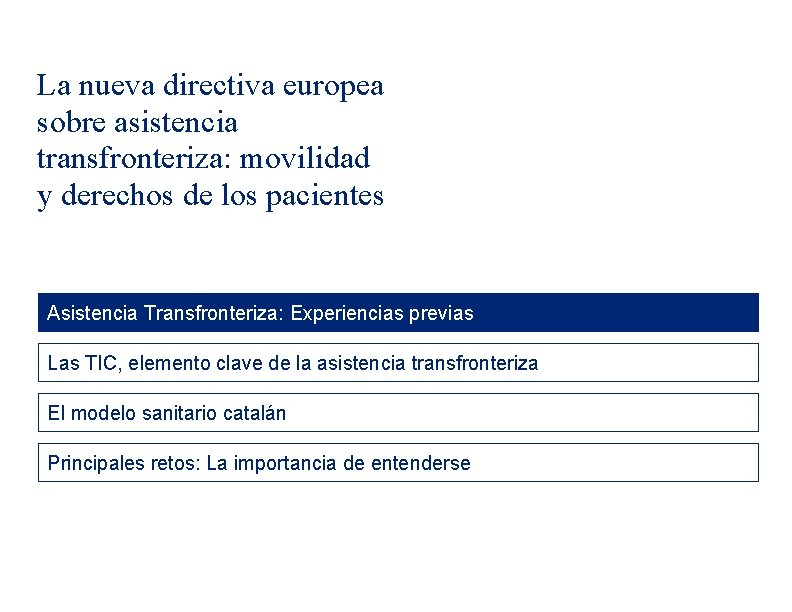 La nueva directiva europea sobre asistencia transfronteriza: movilidad y derechos de los pacientes Asistencia