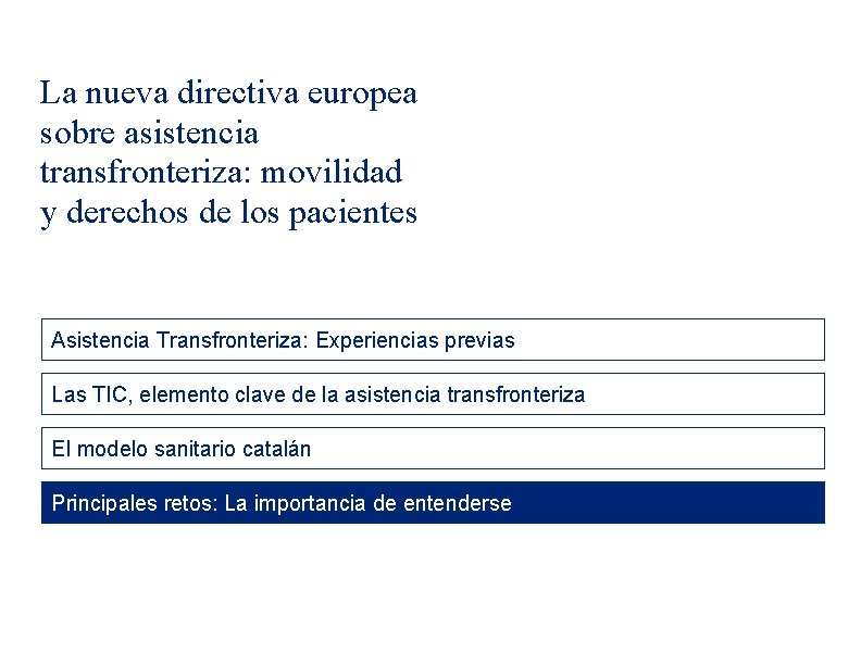 La nueva directiva europea sobre asistencia transfronteriza: movilidad y derechos de los pacientes Asistencia