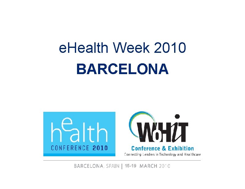 e. Health Week 2010 BARCELONA 15 -19 