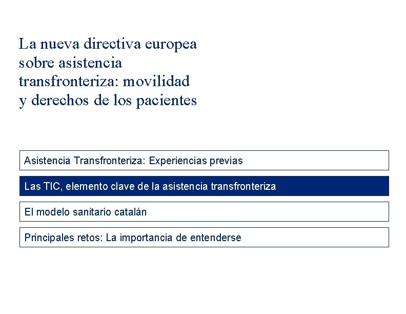 La nueva directiva europea sobre asistencia transfronteriza: movilidad y derechos de los pacientes Asistencia