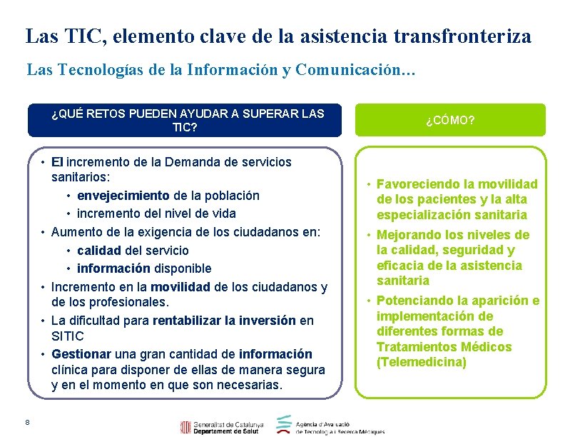 Las TIC, elemento clave de la asistencia transfronteriza Las Tecnologías de la Información y