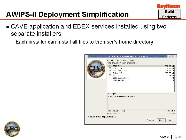 AWIPS-II Deployment Simplification n Build Patterns CAVE application and EDEX services installed using two