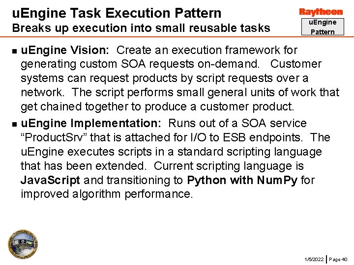 u. Engine Task Execution Pattern Breaks up execution into small reusable tasks u. Engine