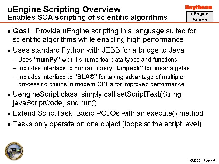 u. Engine Scripting Overview u. Engine Pattern Enables SOA scripting of scientific algorithms Goal: