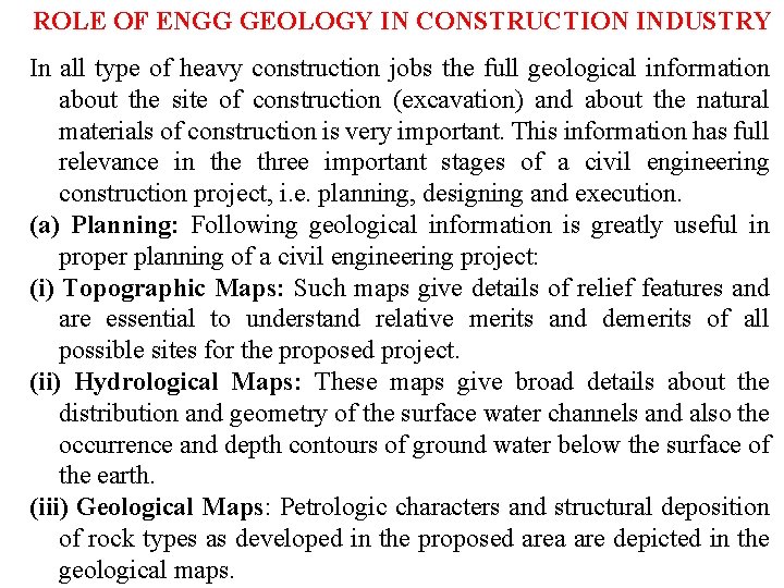 ROLE OF ENGG GEOLOGY IN CONSTRUCTION INDUSTRY In all type of heavy construction jobs