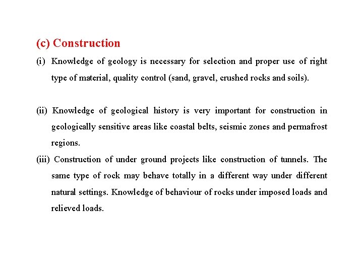 (c) Construction (i) Knowledge of geology is necessary for selection and proper use of