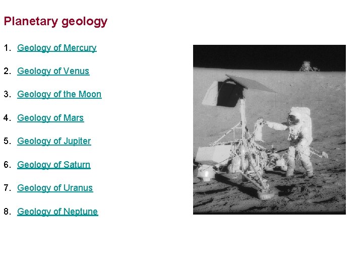 Planetary geology 1. Geology of Mercury 2. Geology of Venus 3. Geology of the