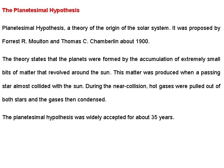 The Planetesimal Hypothesis, a theory of the origin of the solar system. It was