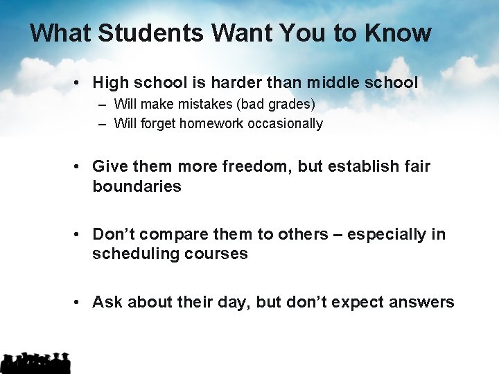 What Students Want You to Know • High school is harder than middle school What Students Want You to Know • High school is harder than middle school