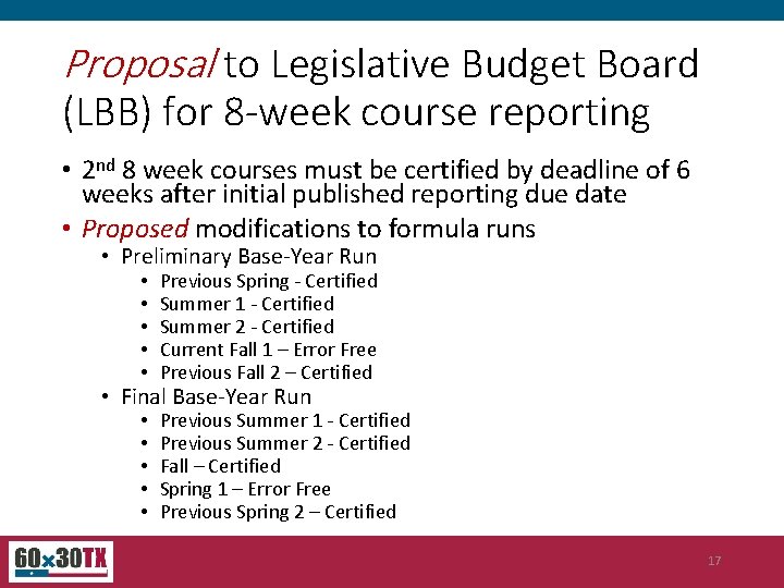 Proposal to Legislative Budget Board (LBB) for 8 -week course reporting • 2 nd